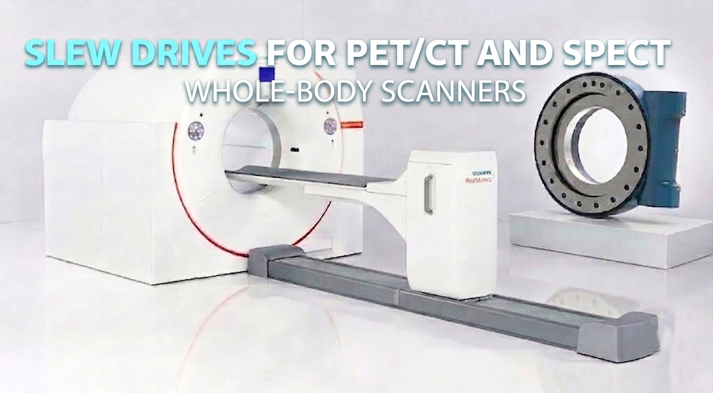 Slew Drives for PET/CT and SPECT Whole-Body Scanners